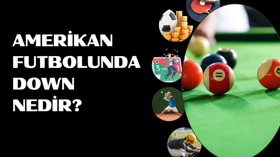Amerikan Futbolunda Down Nedir